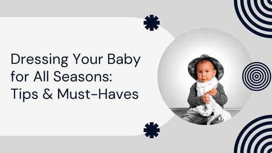 Dressing Your Baby for All Seasons:  Tips & Must-Haves - HelloLoomi